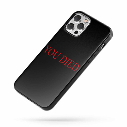 You Died Bloodborne Inspired Saying Quote iPhone Case Cover