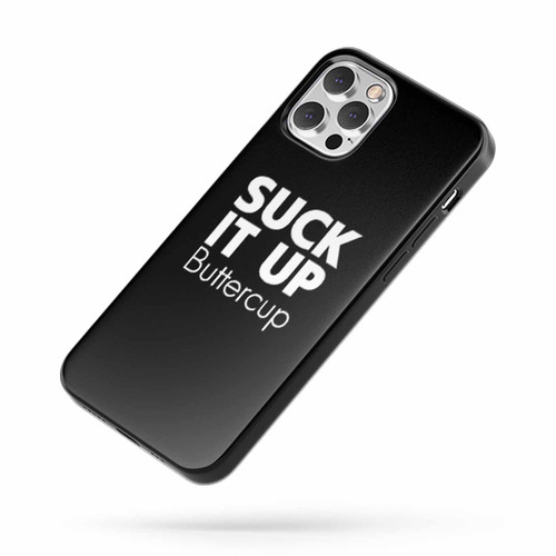 Suck It Up Buttercup Quote iPhone Case Cover