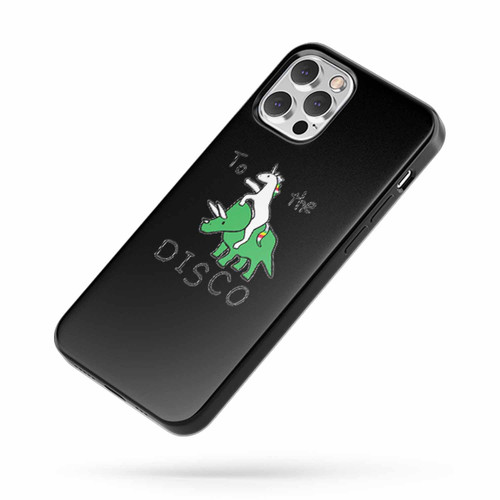 To The Disco Unicorn Riding Triceratops Saying Quote iPhone Case Cover