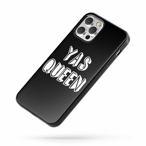Yas Queen Saying Quote iPhone Case Cover
