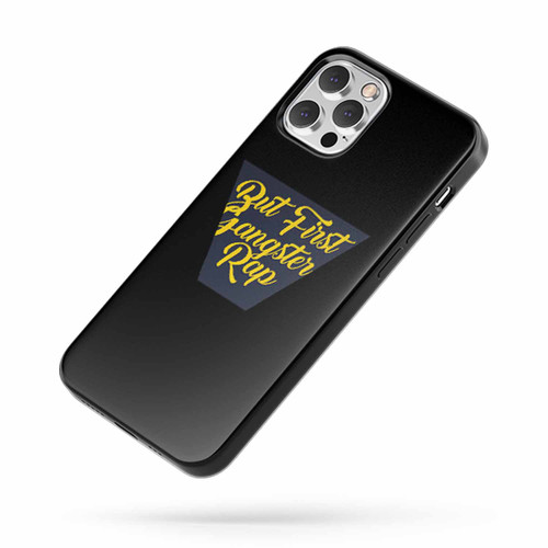 But First Gangster Rap Quote Fan Art C iPhone Case Cover