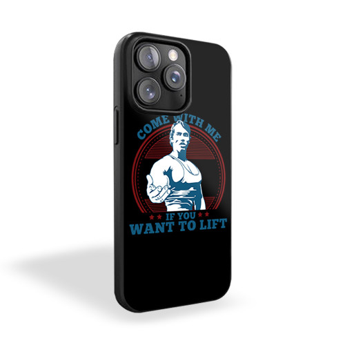 Arnold Schwarzenegger Come With Me If You Want To Lift 1 iPhone 15 Case Cover