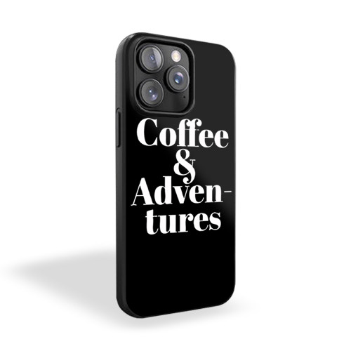 Coffee & Adventures iPhone 15 Case Cover