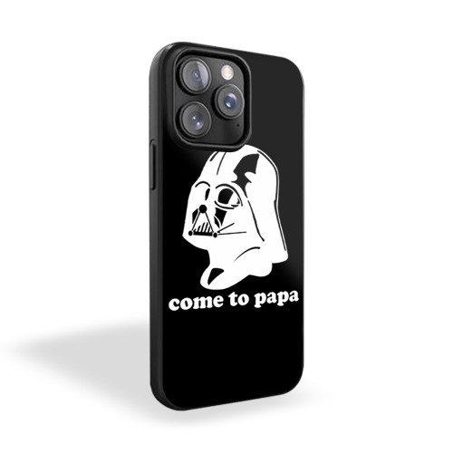 Darth Vader Come To Papa iPhone 15 Case Cover