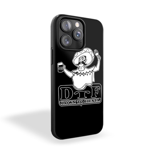 Dtf Down To Fiesta Cinco De Mayo Funny Humor iPhone 15 Case Cover