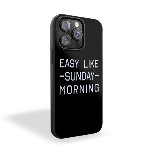 Easy Like Sunday Morning iPhone 15 Case Cover
