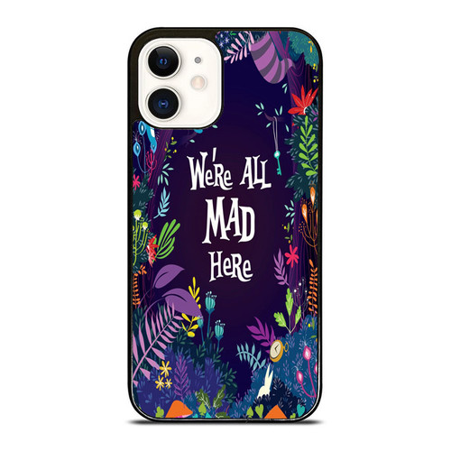 Alice In Wonderland We'Re All Mad Here iPhone 12 Mini / 12 / 12 Pro / 12 Pro Max Case Cover