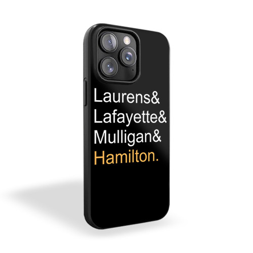Hamilton Fan Laurens Lafayette Mulligan And Hamilton iPhone 15 Case Cover