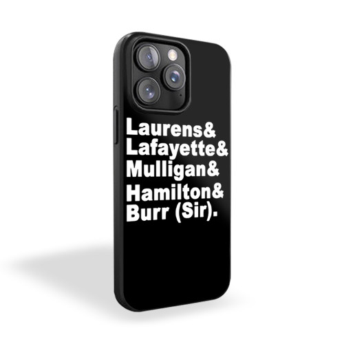 Hamilton Lafayette Laurens Mulligan Burr Sir Parody iPhone 15 Case Cover