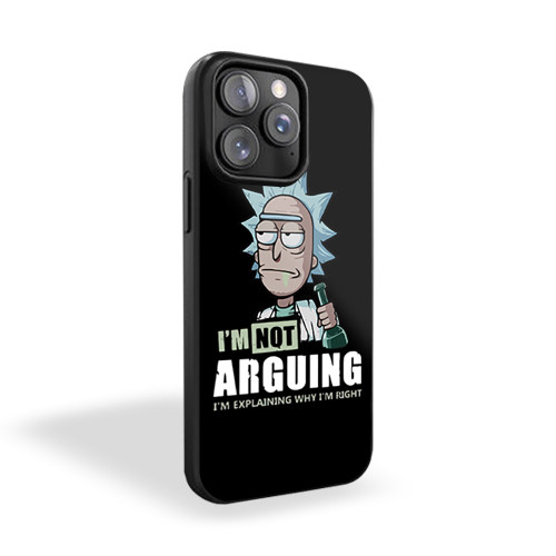 I'm Not Arguing Rick And Morty iPhone 15 Case Cover