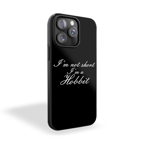 I'm Not Short I'm A Hobbit iPhone 15 Case Cover