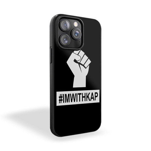 I'm With Kap #Imwithkap Protest Fist iPhone 15 Case Cover