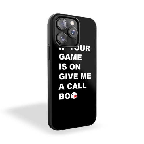 If Your Game Is On Give Me A Call Boo iPhone 15 Case Cover