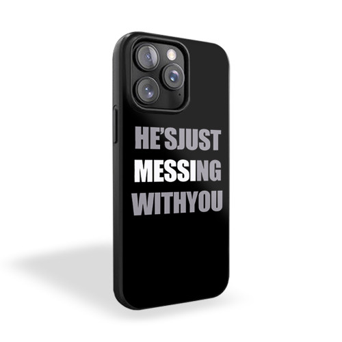 Lionel Messi Parody Quotes He's Just Messing With You Fc Barcelona iPhone 15 Case Cover Lionel Messi Parody Quotes He's Just Messing With You Fc Barcelona iPhone 15 Case Cover