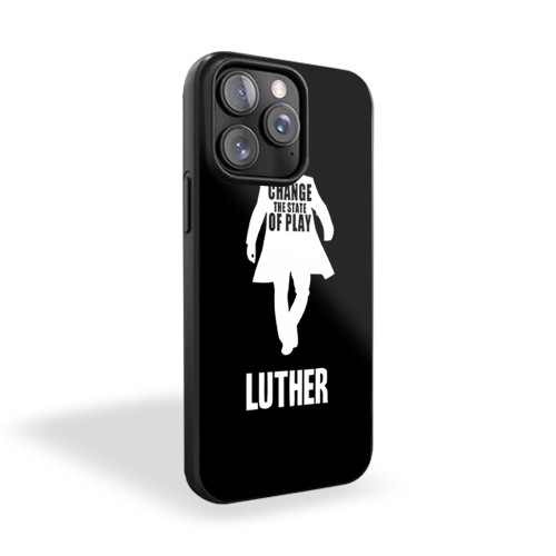 Luther Change The State Of Play iPhone 15 Case Cover