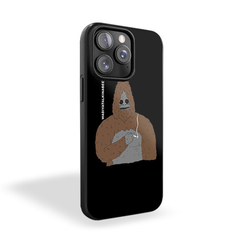Sassy The Sasquatch Big Lez Show Whatcha Talk Quote Funny iPhone 15 Case Cover