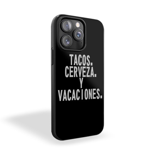 Tacos Cerveza Y Vacaciones iPhone 15 Case Cover Tacos Cerveza Y Vacaciones iPhone 15 Case Cover
