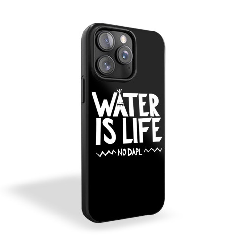 Water Is Life No Dakota Access Pipeline #Nodapl iPhone 15 Case Cover