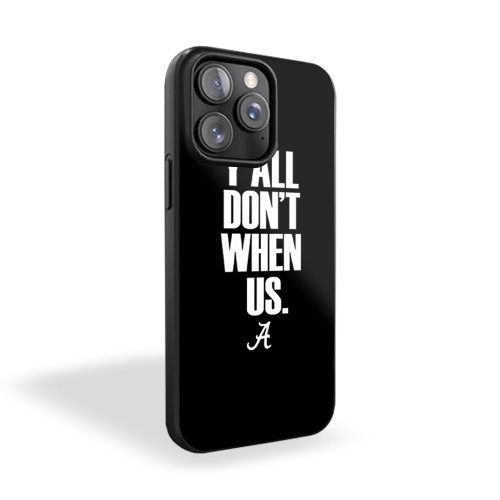 Y'all Don't Want Us iPhone 15 Case Cover
