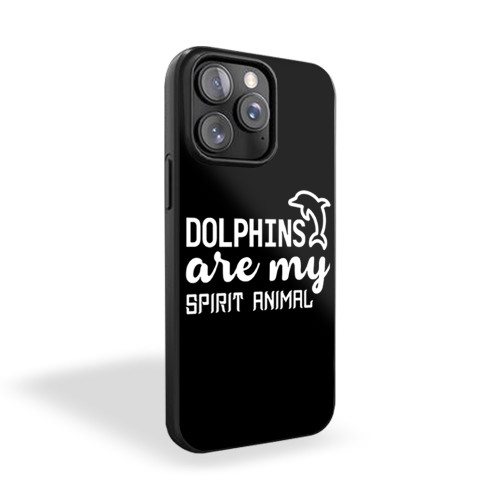 Dolphins Are My Spirit Animal iPhone 15 Case Cover