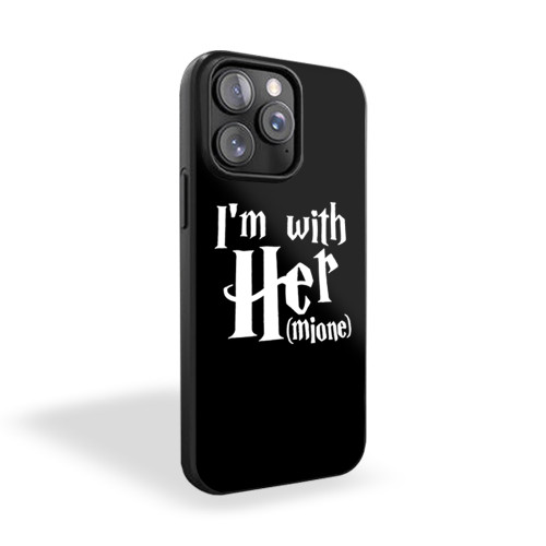 I'm With Her I'm With Hermoine iPhone 15 Case Cover
