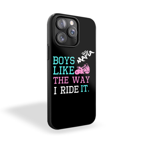 Boys Like The Way I Ride It iPhone 15 Case Cover Boys Like The Way I Ride It iPhone 15 Case Cover