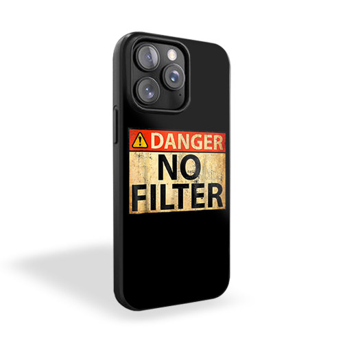 Danger No Filter Warning Sign iPhone 15 Case Cover