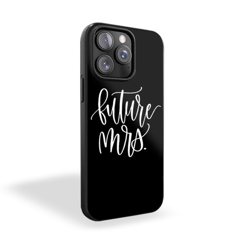 Future Mrs Newly Engaged iPhone 15 Case Cover
