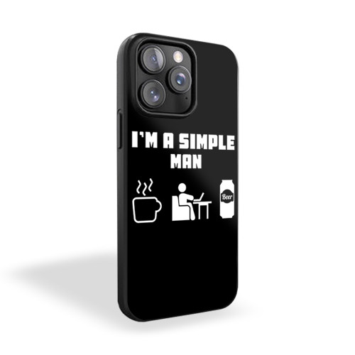 I'm A Simple Man Coffee, Laptop And Beer iPhone 15 Case Cover