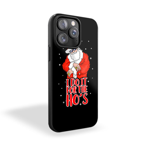 I Do It For The Ho's iPhone 15 Case Cover