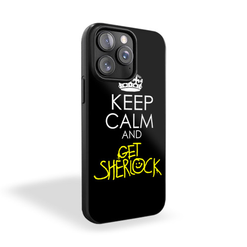 Keep Calm And Get Sherlock On Black iPhone 15 Case Cover