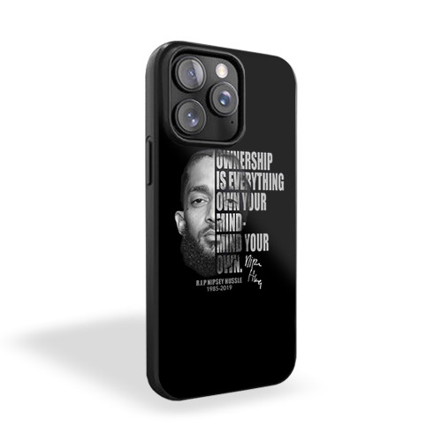 Nipsey Hussle Ownership Is Everything Own Your Mind iPhone 15 Case Cover
