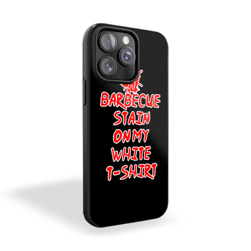 A Barbecue Stain On My White iPhone 15 Case Cover