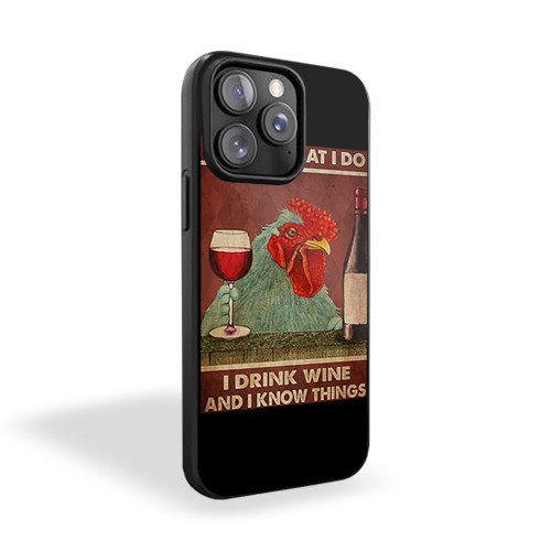 Chicken That's What I Do I Read Books I Drink Wine And I Know Things iPhone 15 Case Cover