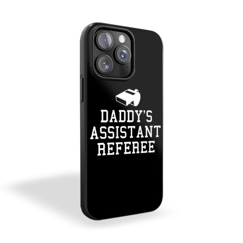 Daddy's Assistant Referee iPhone 15 Case Cover