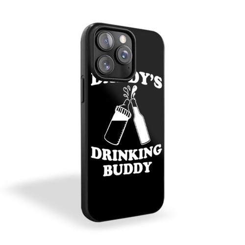 Daddy's Drinking Buddy iPhone 15 Case Cover