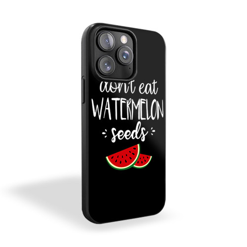 Don't Eat Watermelon Seed iPhone 15 Case Cover