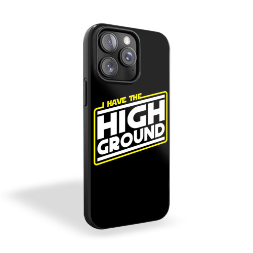 I Have The High Ground Fan Made Star Wars Revenge Of The Sith 1 iPhone 15 Case Cover