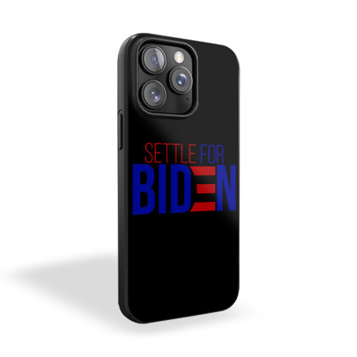 Settle For Biden iPhone 15 Case Cover