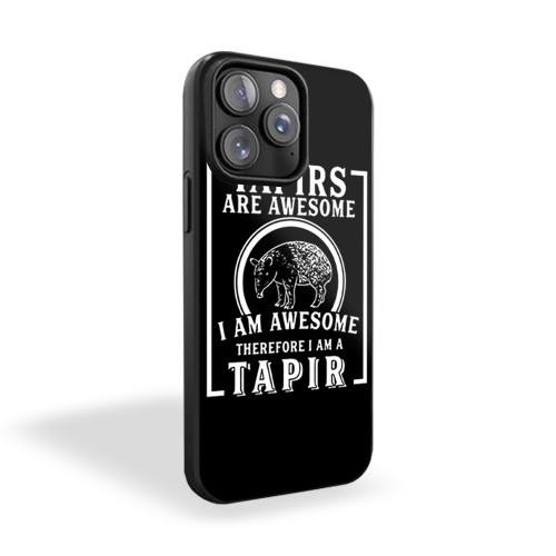 Tapirs Are Awesome I Am Awesome iPhone 15 Case Cover