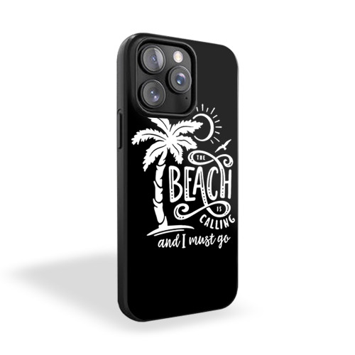 The Beach Is Calling & I Must Go iPhone 15 Case Cover