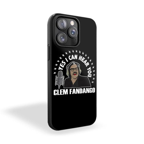 Yes I Can Hear You Clem Fandango iPhone 15 Case Cover Yes I Can Hear You Clem Fandango iPhone 15 Case Cover