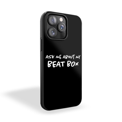 Ask Me About My Beat Box iPhone 15 Case Cover