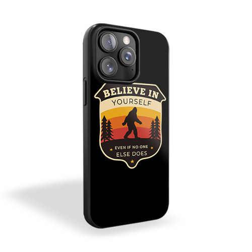 Believe In Yourself Even If No One Else Does Racerback iPhone 15 Case Cover