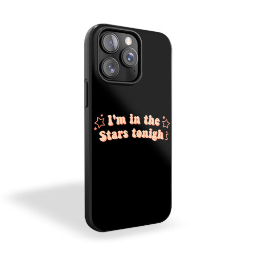 I'm In The Stars Tonight iPhone 15 Case Cover