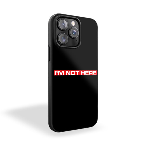 I'm Not Here iPhone 15 Case Cover