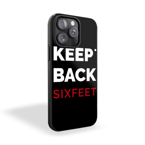 Keep Back Six Feet iPhone 15 Case Cover