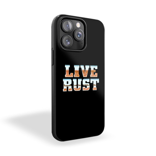 Live Rust iPhone 15 Case Cover Live Rust iPhone 15 Case Cover