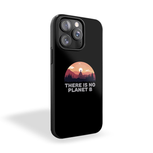 There Is No Planet B Save The Environment Save Earth Design iPhone 15 Case Cover