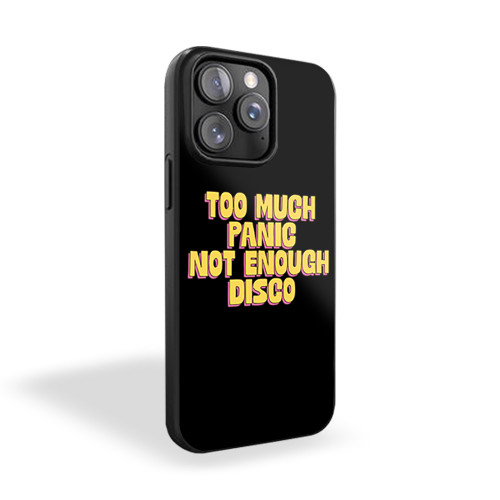 Too Much Panic Not Enough Disco iPhone 15 Case Cover